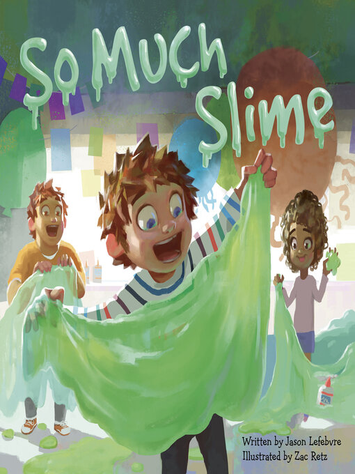 Title details for So Much Slime by Jason Lefebvre - Wait list